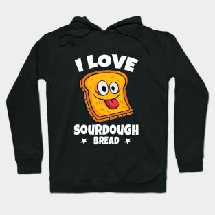 I Love Sourdough Bread Funny Cartoon Design Hoodie